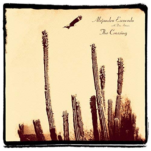 Alejandro Escovedo CROSSING - Vinyl-Music History