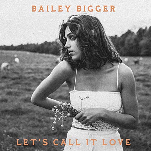 Bigger, Bailey Let'S Call It Love - Vinyl-Music History