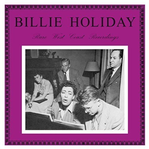 Billie Holiday RARE WEST COAST RECORDINGS - Vinyl-Music History