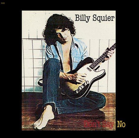 Billy Squier DON'T SAY NO - Vinyl-Music History