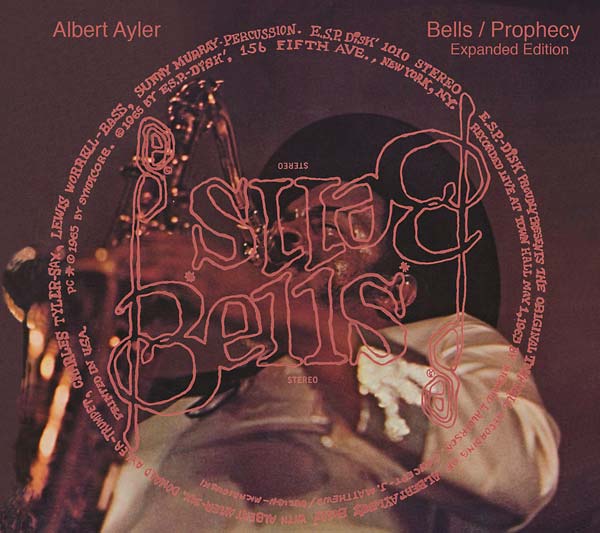 Albert Ayler - BELLS / PROPHECY: EXPANDED EDITION |-Music History