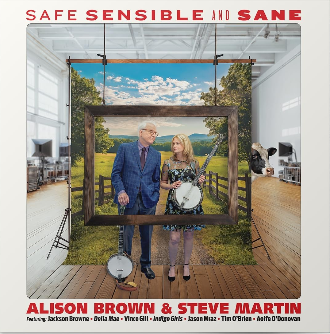 Alison Brown & Steve Martin - Safe, Sensible And Sane |-Music History