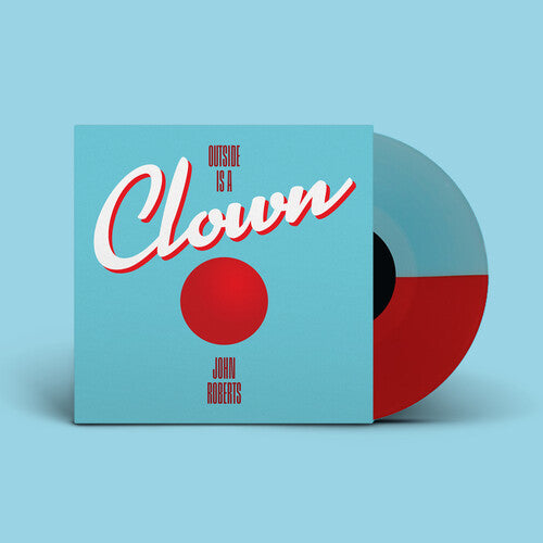 John Roberts - (PRESALE 7/10/26) Outside Is a Clown (BLUE/RED VINYL) | Mint (M) Mint (M)-Music History