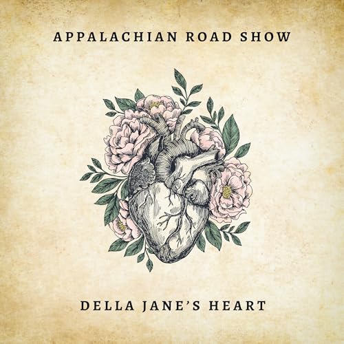Appalachian Road Show - Della Jane'S Heart |-Music History