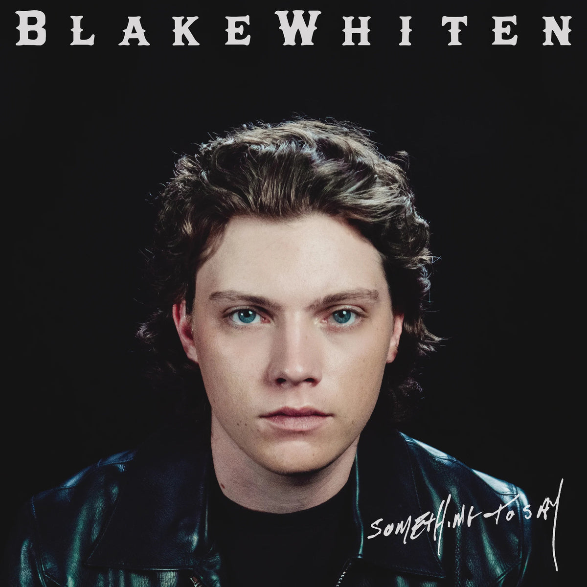 Blake Whiten - (PRESALE 7/3/26) Something To Say (CD) | Mint (M) Mint (M)-Music History
