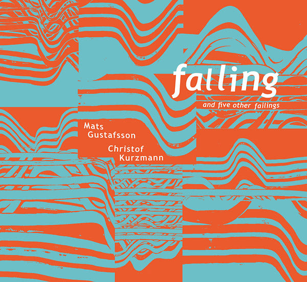 CHRISTOF KURZMANN/MATS GUSTAFSSON - Falling And Five Other Failings (CD) | Mint (M) Mint (M)-Music History