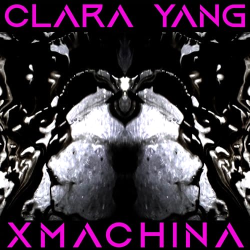 Clara Yang - Xmachina |-Music History