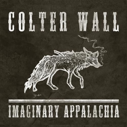Colter Wall - Imaginary Appalachia |-Music History