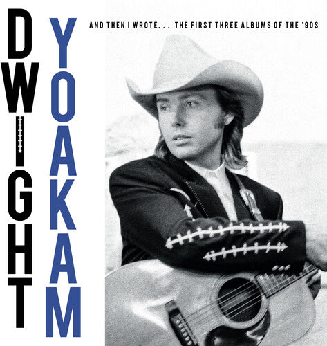 Dwight Yoakam - And Then I Wrote... The First Three Albums Of The '90s (BF 2025 RSD Exclusive, Boxed Set) |-Music History