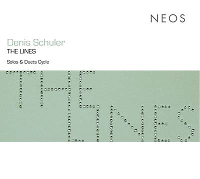 DENIS SCHULER - The Lines: Solos & Duets Cycle |-Music History