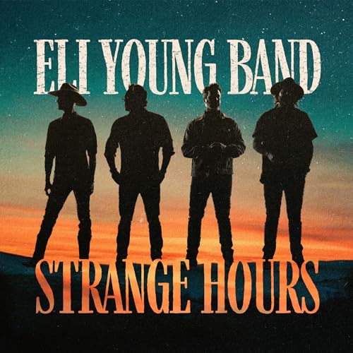 Eli Young Band - Strange Hours |-Music History