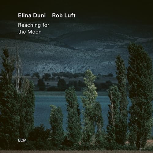Elina Duni/Rob Luft - Reaching For The Moon |-Music History