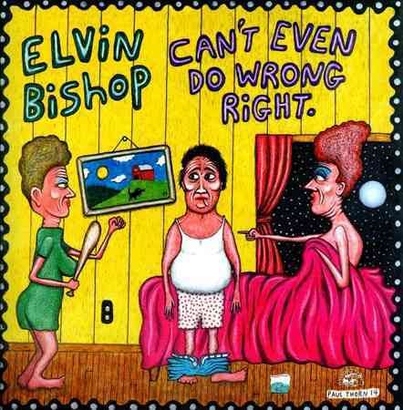 Elvin Bishop - CAN'T EVEN DO WRONG RIGHT |-Music History