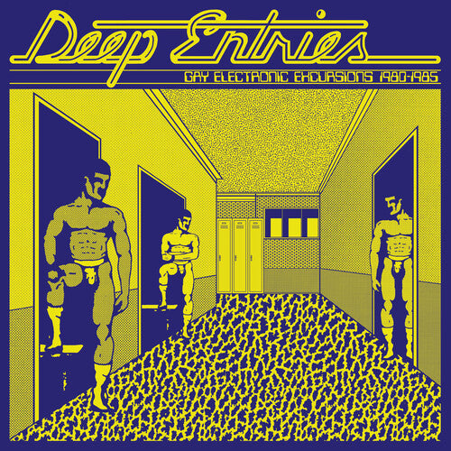 Various Artists - Deep Entries: Gay Electronic Excursions 1979-1985 (VINYL) |-Music History