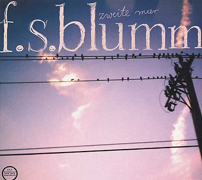 F.S.BLUMM - Zweite Meer | Mint (M) Mint (M)-Music History