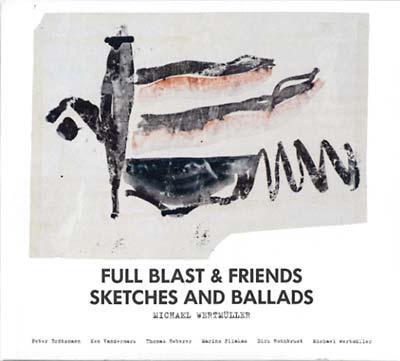 FULL BLAST & FRIENDS - Sketches And Ballads |-Music History