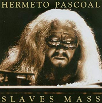 HERMETO PASCOAL - Slaves Mass |-Music History