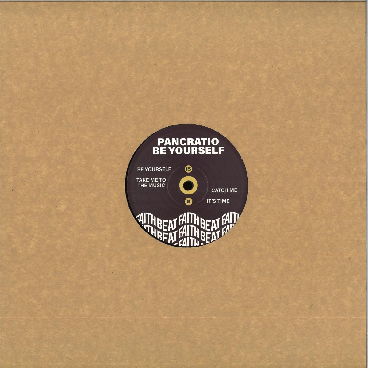 Pancratio - Be Yourself (VINYL 12" Faith Beat FAITHBEAT-15 2026) | NEW-Music History