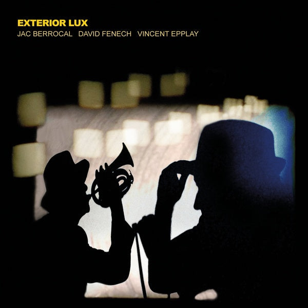 JAC BERROCAL/DAVID FENECH/VINCENT EPPLAY - Exterior Lux |-Music History