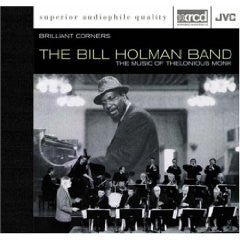 The Bill Holman Band - Brilliant Corners - The Music Of Thelonious Monk (XRCD) | Near Mint (NM or M-) Excellent+ (EX+)-Music History