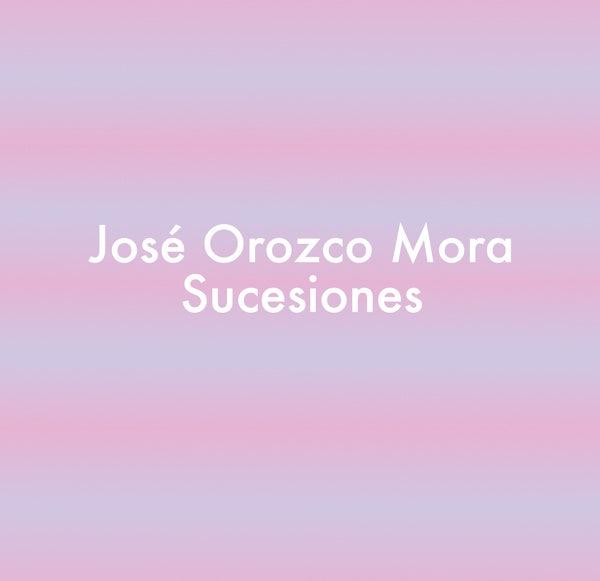 JOSE OROZCO MORA - SUCESIONES |-Music History