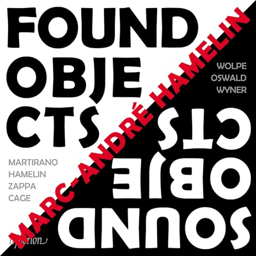 Marc-Andre Hamelin - Found Objects / Sound Objects |-Music History