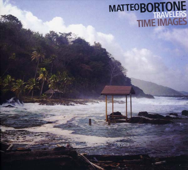 MATTEO BORTONE TRAVELERS - Time Images |-Music History