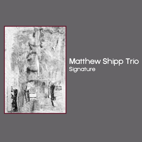 MATTHEW SHIPP TRIO - Signature (CD) | Mint (M) Mint (M)-Music History