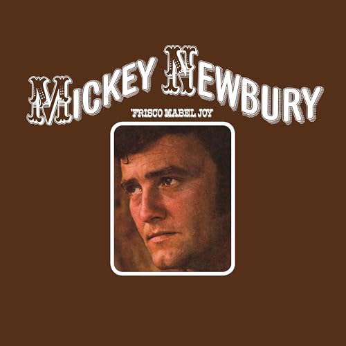 MICKEY NEWBURY - Frisco Mabel Joy |-Music History