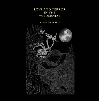 NINA NIELSEN - Love and Terror in the Wilderness (VINYL) | Mint (M) Mint (M)-Music History