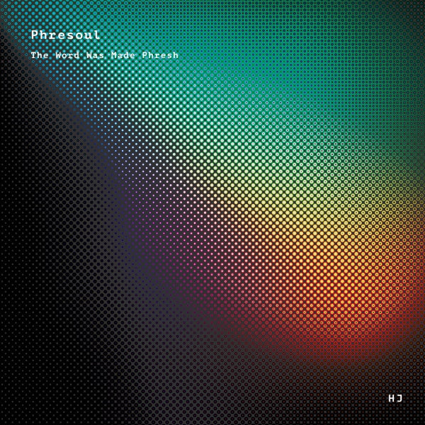 PHRESOUL - The Word Was Made Phresh |-Music History