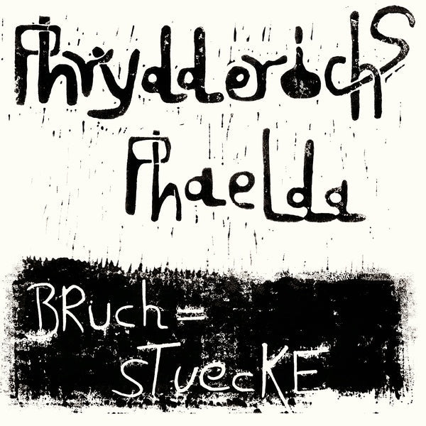 PHRYDDERICHS PHAELDA - Bruchstuecke |-Music History