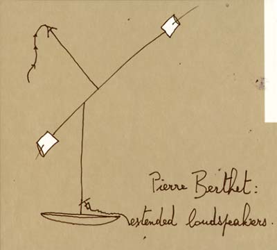 PIERRE BERTHET - Extended Loudspeakers |-Music History