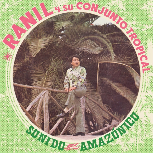 Ranil Y Su Conjunto Tropical - Sonido Amazonico (VINYL) | Mint (M) Mint (M)-Music History
