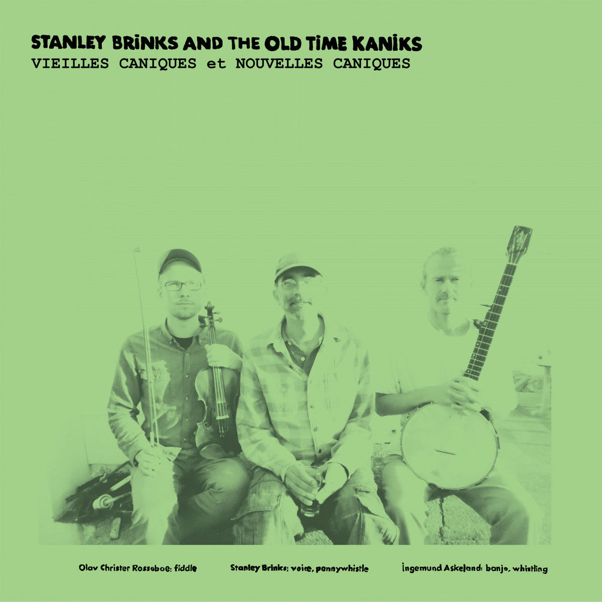 Brinks, Stanley And The Old Time Kaniks - Vieilles Caniques / Nouvelles Caniques |-Music History