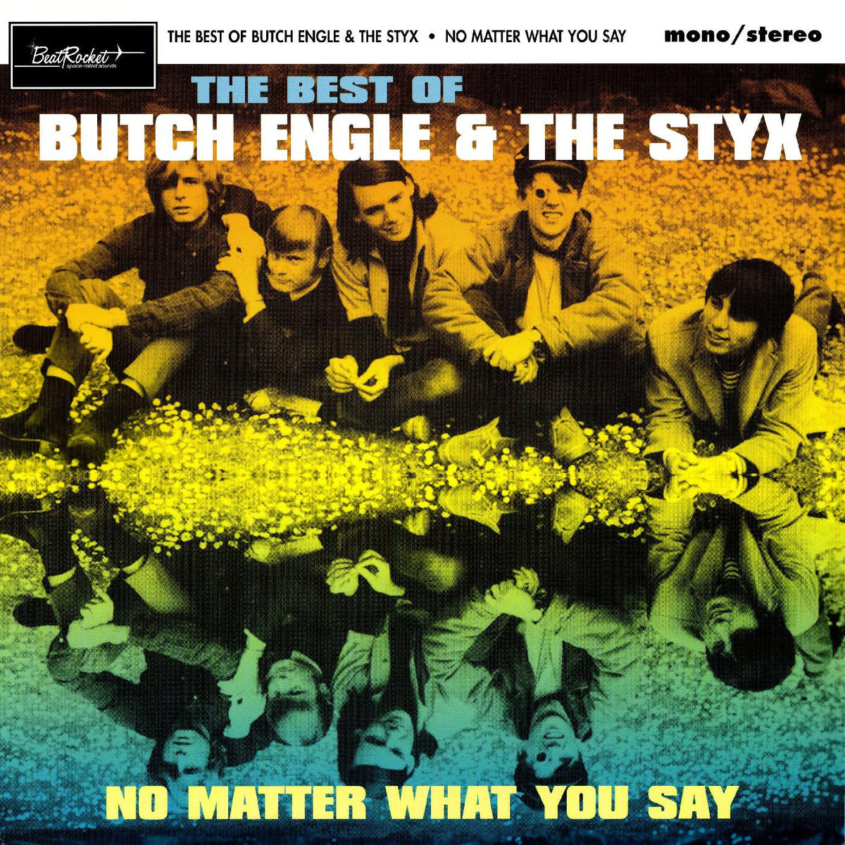 Engle, Butch & The Styx - No Matter What You Say: The Best Of Butch Engle & The Styx |-Music History