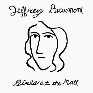Beaumont, Jeffrey - Girls At The Mall |-Music History