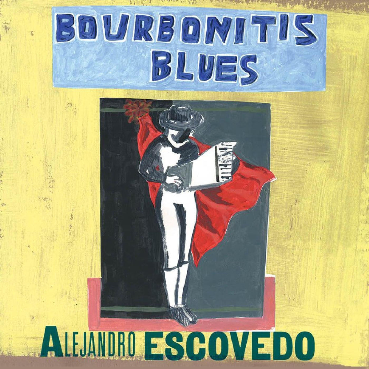 Escovedo, Alejandro - Bourbonitis Blues (CD) |-Music History