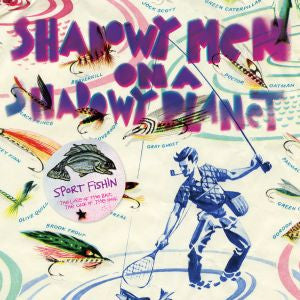 Shadowy Men On A Shadowy Planet - Sport Fishin: The Lure of the Bait, The Luck of the Hook (CD) |-Music History