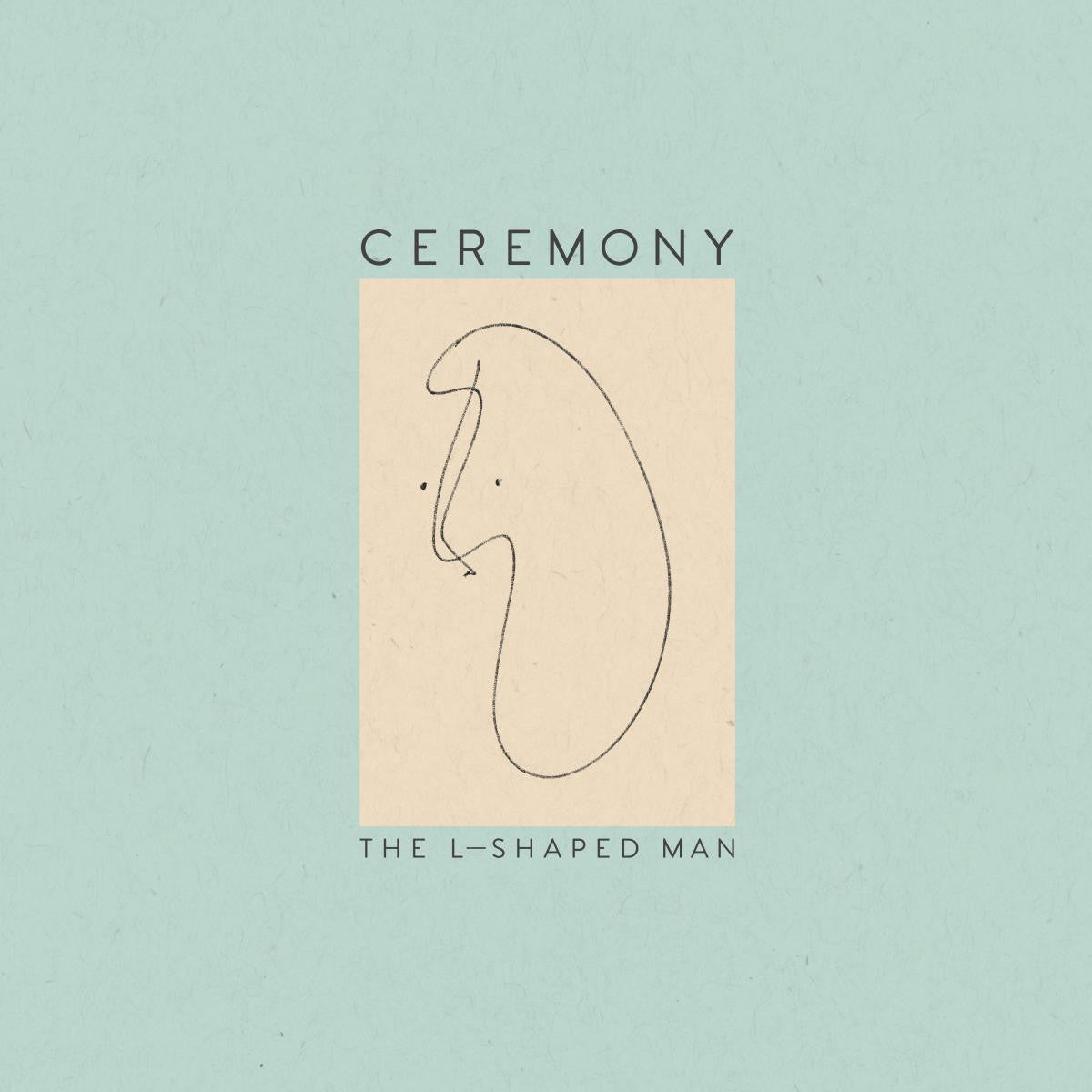 Ceremony - The L-Shaped Man |-Music History