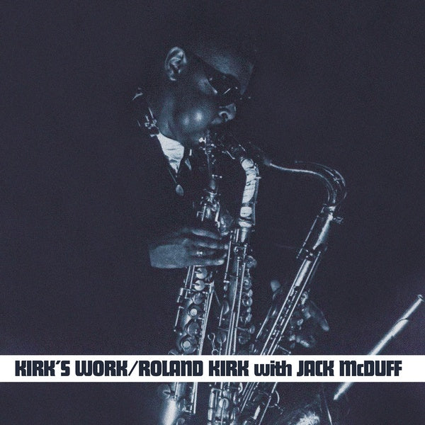 ROLAND KIRK WITH JACK MCDUFF - Kirk's Work |-Music History