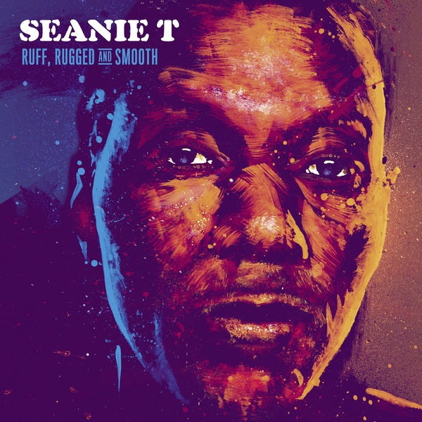 SEANIE T - Ruff, Rugged and Smooth |-Music History