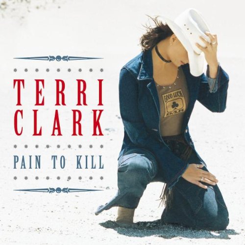Terri Clark - Pain To Kill |-Music History