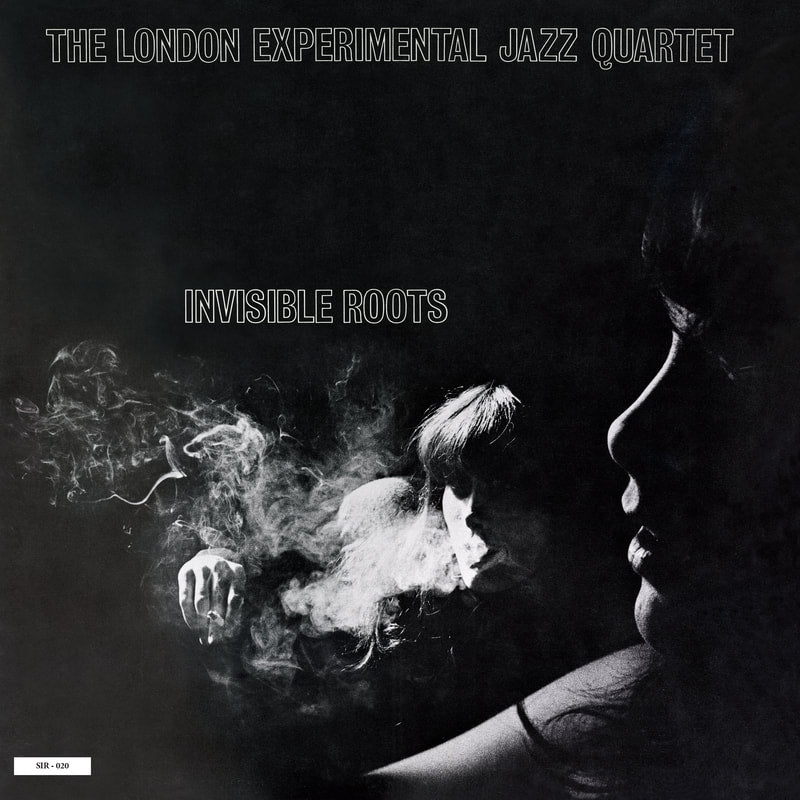 The London Experimental Jazz Quartet - Invisible Roots |-Music History