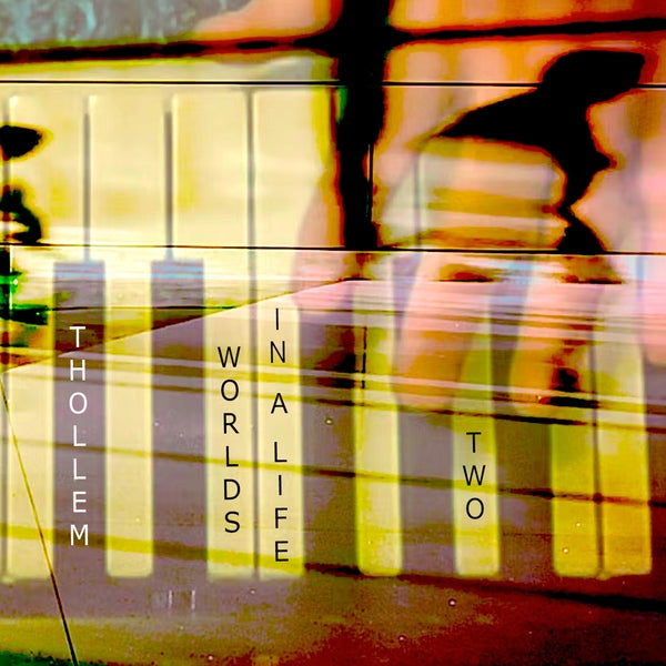 THOLLEM - Worlds in a Life, Two |-Music History