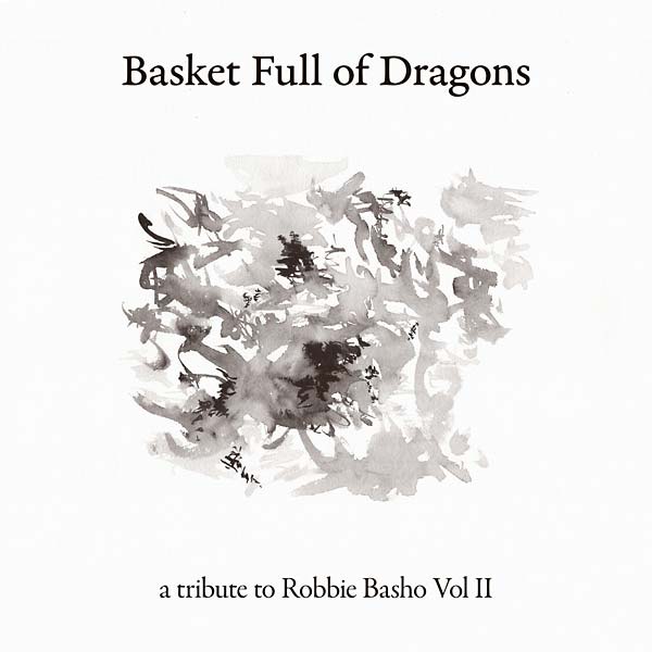 Va - Basket Full of Dragons: A Tribute to Robbie Basho Vol II (CD) | Mint (M) Mint (M)-Music History