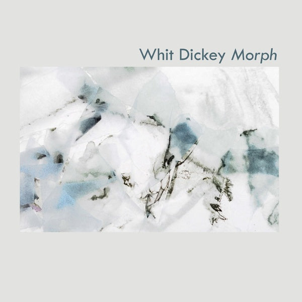WHIT DICKEY - Morph |-Music History