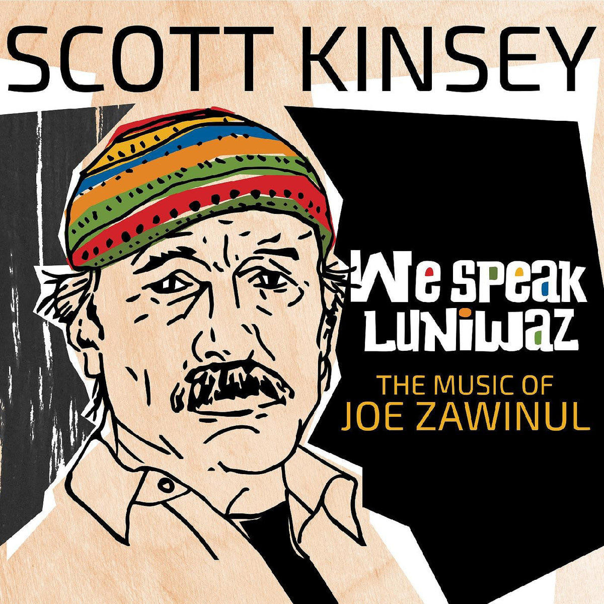 Kinsey, Scott - We Speak Luniwaz - The Music Of Joe Zawinul |--Music History