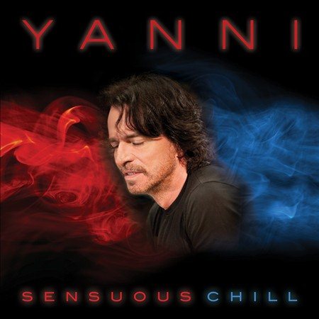 Yanni - SENSUOUS CHILL |--Music History