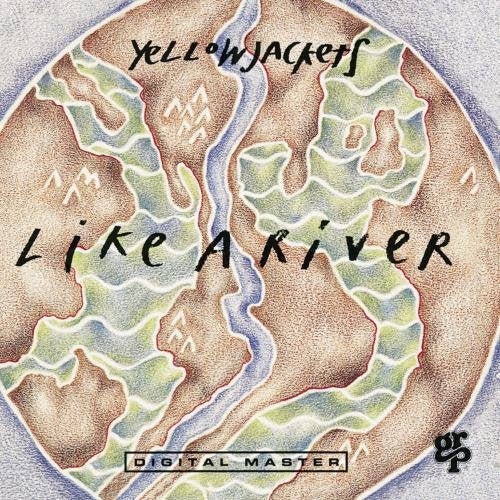 Yellowjackets - LIKE A RIVER |-Music History